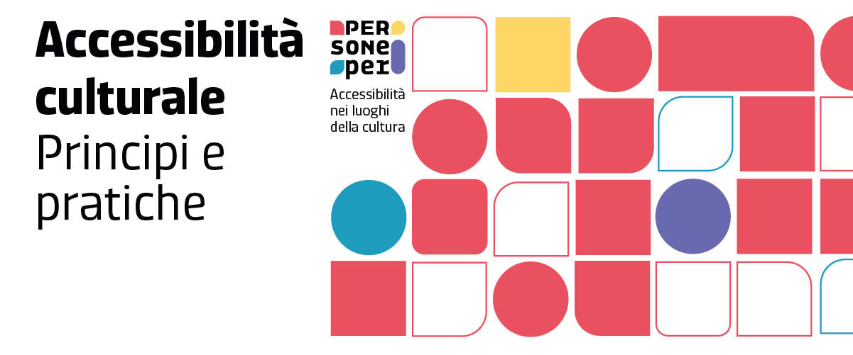 Corso Ministero della Cultura: “Accessibilità culturale: principi e pratiche”