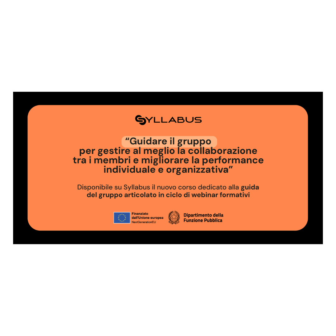 2 e 9 aprile 2026, corso Syllabus: Guidare il gruppo per gestire al meglio la collaborazione tra i membri e migliorare la performance individuale e organizzativa